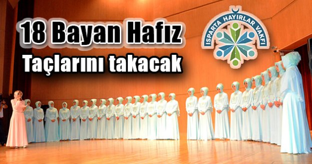 18 Bayan Hafız Taçlarını Takacak