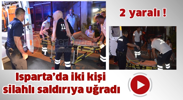 Isparta'da silahlı saldırı