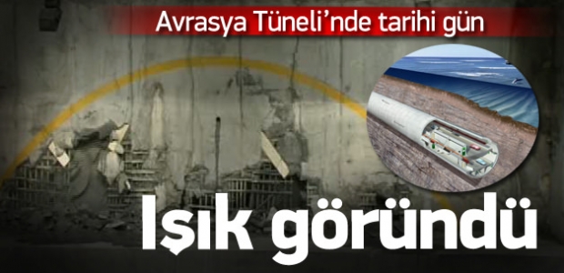 Avrasya Tüneli'nde ışık göründü