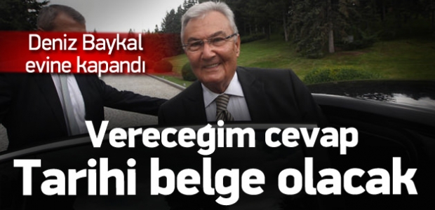 Baykal: Cevabım tarihi nitelikte olacak