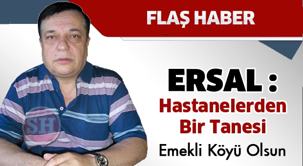 Hastanelerden Bir Tanesi Emekli Köyü OIsun