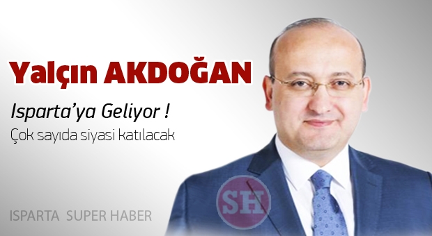 YALÇIN AKDOĞAN ISPARTA'DA