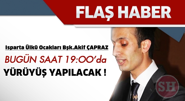 ÜLKÜ OCAKLARI TARAFINDAN SAAT 19:00 da YÜRÜYÜŞ BAŞLIYOR