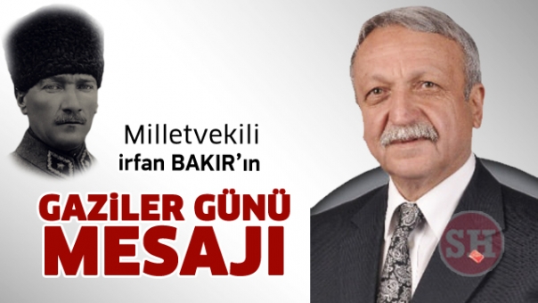 CHP ISPARTA MİLLETVEKİLİ SAYIN İRFAN BAKIR’IN 19 EYLÜL GAZİLER GÜNÜ MÜNASEBETİYLE YAYIMLAMIŞ OLDUĞU MESAJ