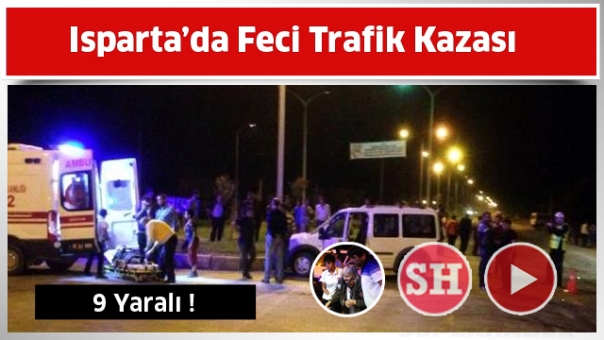 Isparta'da Trafik  Kaza: 9 Yaralı