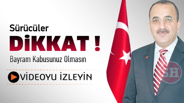 Sürücüler dikkat!  Bayram kabusunuz olmasın