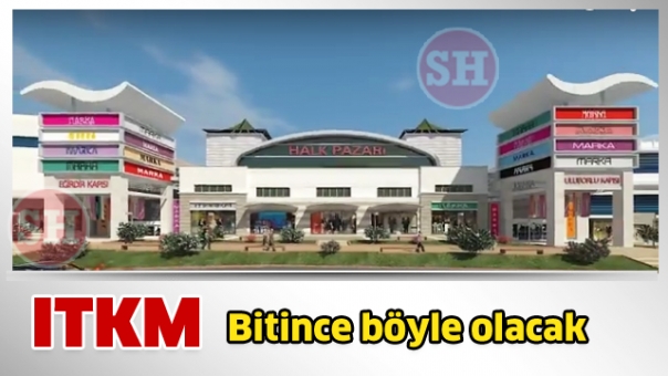 ITKM Bitince Bir AVM'den Çok Daha Fazlası Olacak