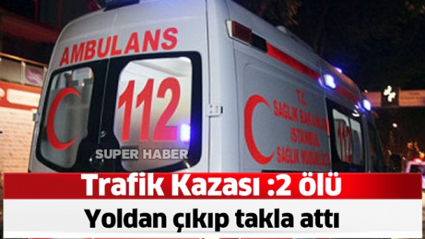 Isparta'da Feci Trafik Kazası : 2 Kişi Hayatını Kaybetti