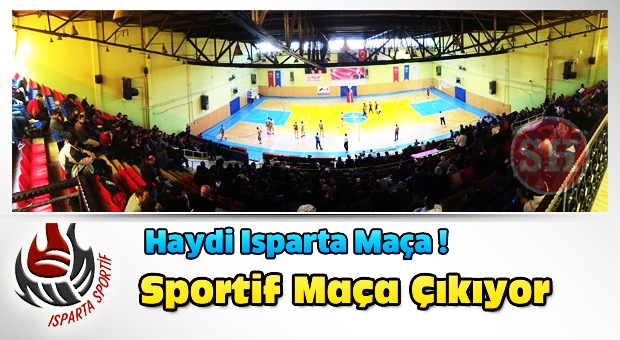 Isparta Sportif Maça Çıkıyor 