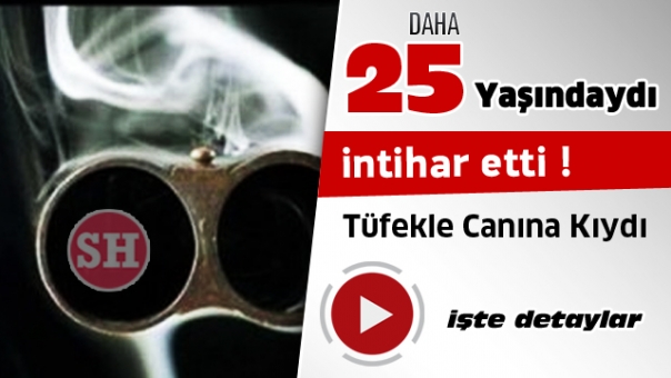 25 Yaşında İntihar Etti