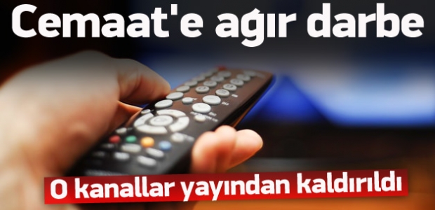 Cemaat'e ağır darbe! Yayından kaldırıldılar