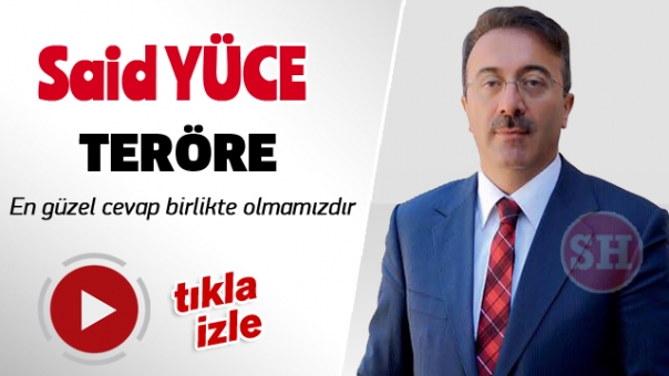 AK Partili Yüce: En güzel cevap birlikte olmamızdır