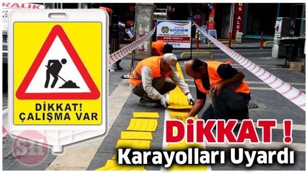 SÜRÜCÜLER DİKKAT ! KARAYOLLARI'NDAN ÖNEMLİ UYARI