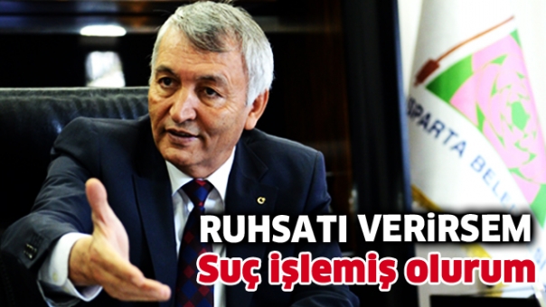 Mevcut kanuna göre ruhsat verirsem suç işlerdim