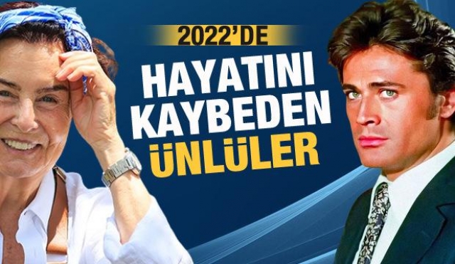 2022 yılında hayatını kaybeden ünlüler