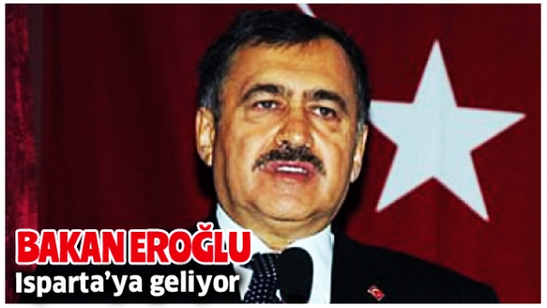 Bakan Eroğlu Isparta'da