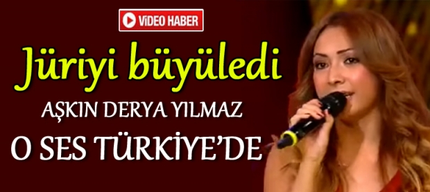 Aşkın Derya Yılmaz O Ses Türkiye'de