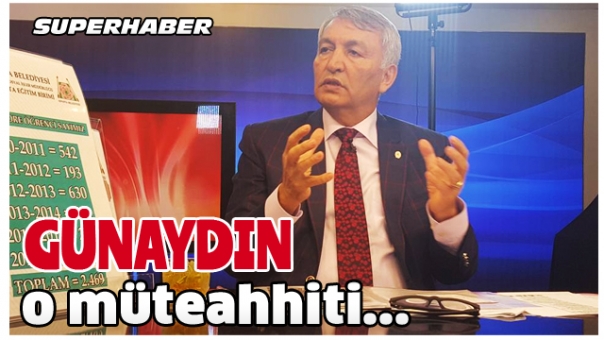 Günaydın: Ben o müteahhiti belediyenin kapısından içeri almam