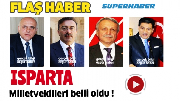 ISPARTA MİLLETVEKİLLERİ BELLİ OLDU