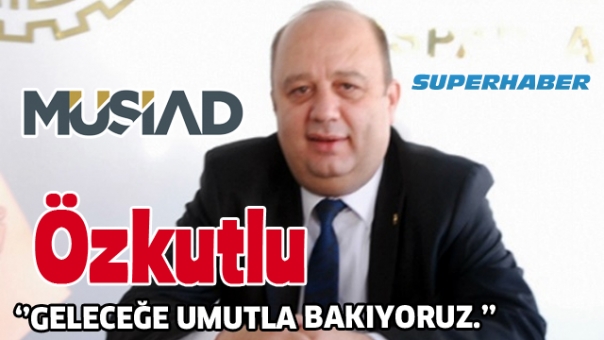 Geleceğe Umutla  Bakıyoruz