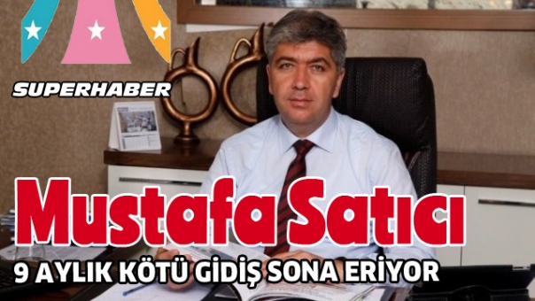 9 AYLIK KÖTÜ GİDİŞ SONA ERİYOR