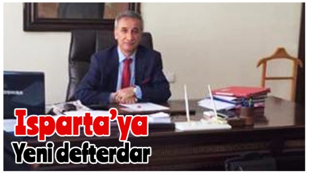 Isparta'ya yeni defterdar geldi