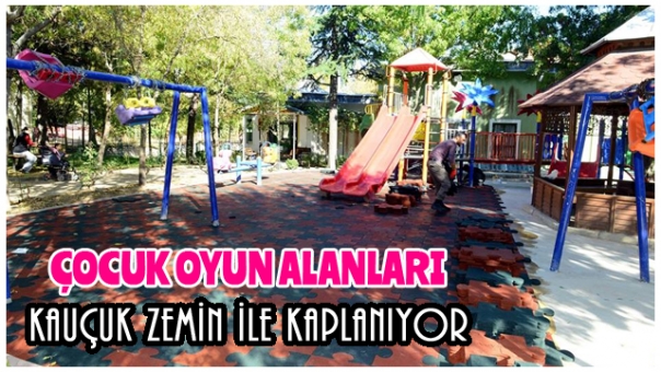 ÇOCUK OYUN ALANLARI KAUÇUK ZEMİN İLE KAPLANIYOR