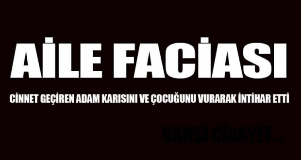 AİLE FACİASI