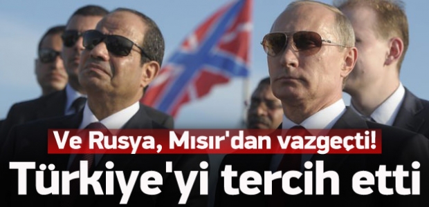 Rusya, Mısır yerine Türkiye'ye yöneldi