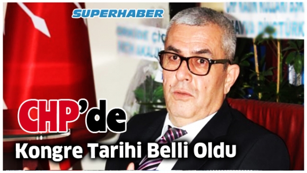 CHP İl Kongre Tarihi Belli Oldu