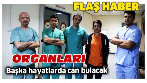 ORGANLARI BAŞKA CANLARDA HAYAT BULACAK