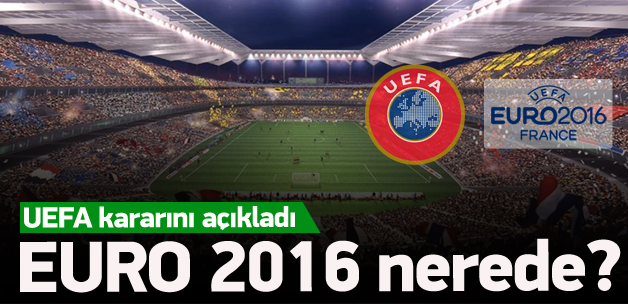 UEFA, EURO 2016 kararını açıkladı!