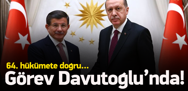 Hükümet kurma görevi Davutoğlu'nda!