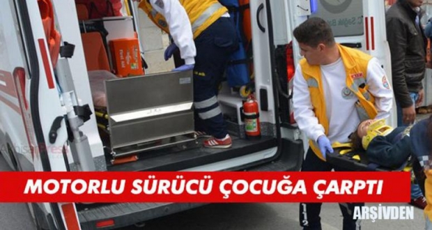 MOTORLA ÇOCUĞA ÇARPTI