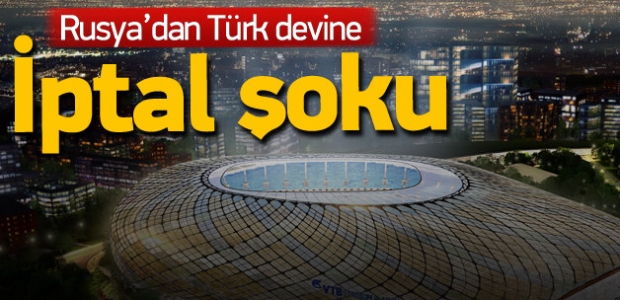 Rusya'dan Türk devine 'iptal' şoku