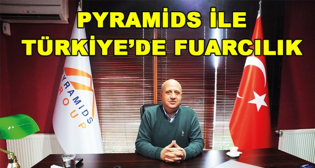 PYRAMİDS İLE TÜRKİYE’DE FUARCILIK