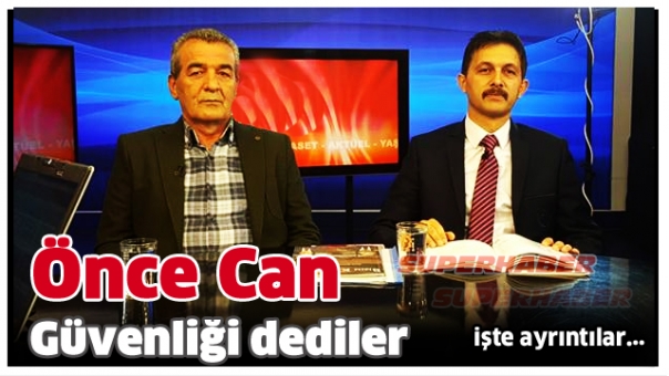 ÖNCE CAN GÜVENLİĞİ DEDİLER