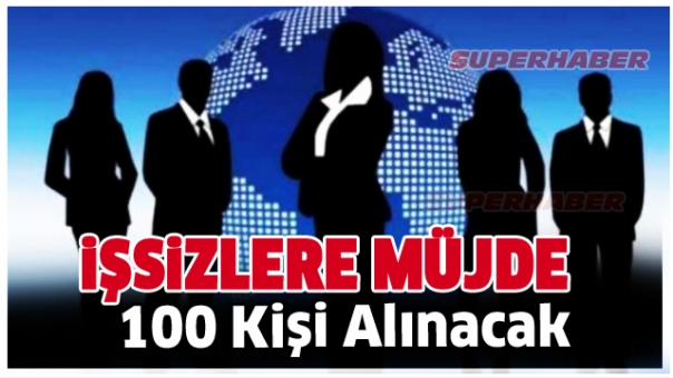 ISPARTA'DA İSŞİZLERE MÜJDE 100 KİŞİ ALINACAK !