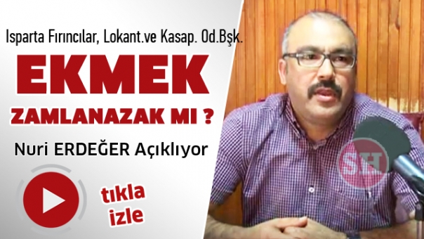 ISPARTA'DA EKMEĞE ZAM VAR MI ? ERDEĞER AÇIKLADI