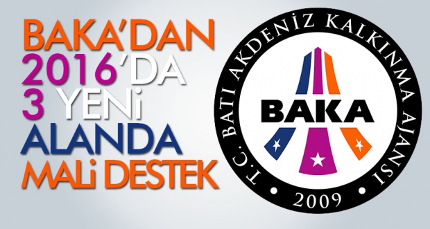 BAKA’DAN 2016’DA 3 YENİ ALANDA MALİ DESTEK