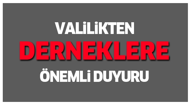 ISPARTA VALİLİĞİ'NDEN DERNEKLERE ÖNEMLİ DUYURU