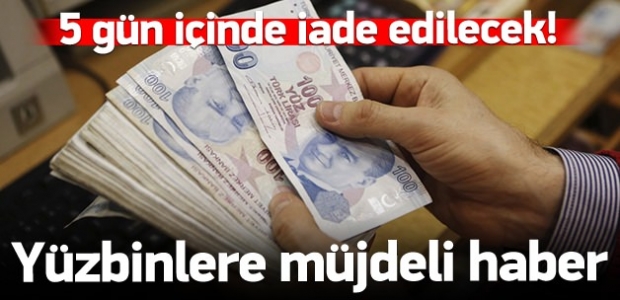 5 gün içinde iade edilecek!