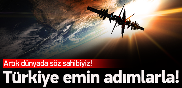 Türkiye uzayda da emin adımlarla büyüyor