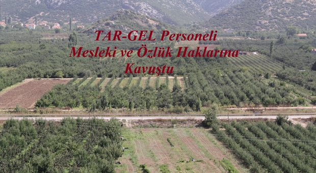 TAR-GEL Personeli Mesleki ve Özlük Haklarına Kavuştu