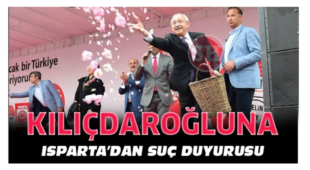 Isparta'dan Kılıçdaroğlu Hakkında Suç Duyurusu