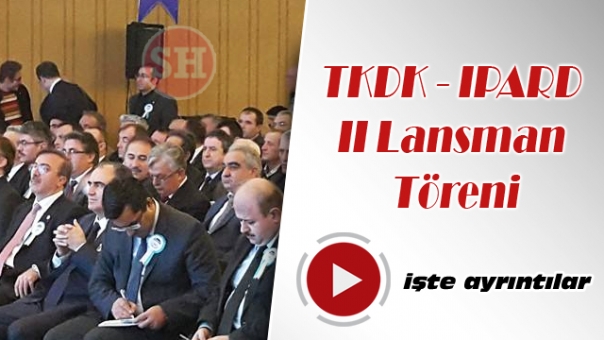 TKDK - IPARD  II Lansman Töreni Isparta'da Yapıldı