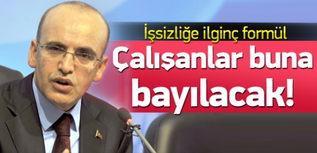 Şimşek'ten işsizliğe Flaş  formül!