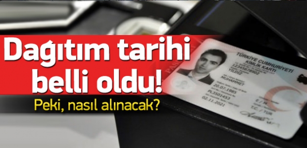 Yeni Kimliklerin Dağıtım Tarihi Belli Oldu