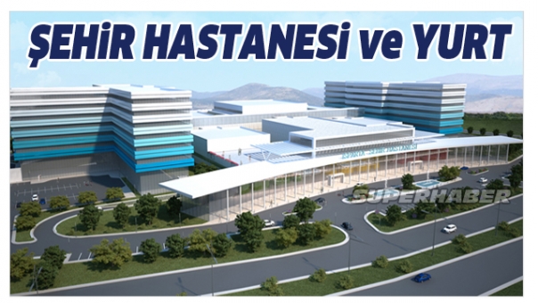 Isparta Şehir Hastanesi ve Yurt Bitmek Üzere