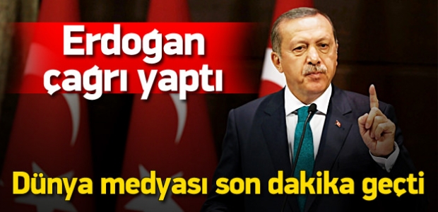 Erdoğan'ın çağrısı dünya medyasında